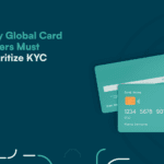 Card Issuers must prioritize KYC