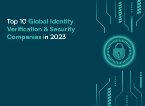 Top 10 Global Identity Verification and Security Companies in 2023